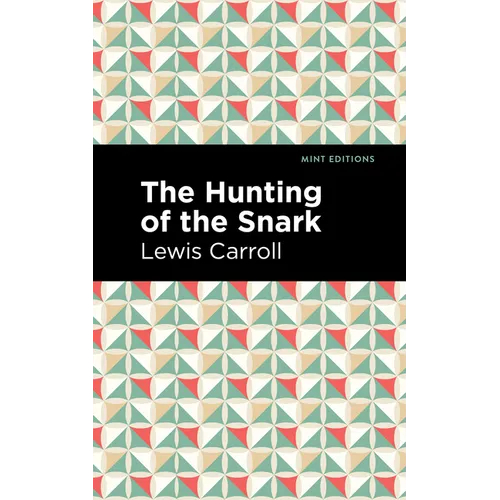 The Hunting of the Snark: An Agony in Eight Fits - Paperback