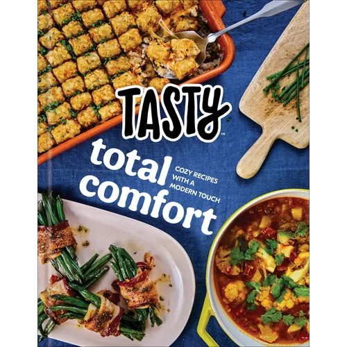 Tasty Total Comfort: Cozy Recipes with a Modern Touch: An Official Tasty Cookbook - Hardcover