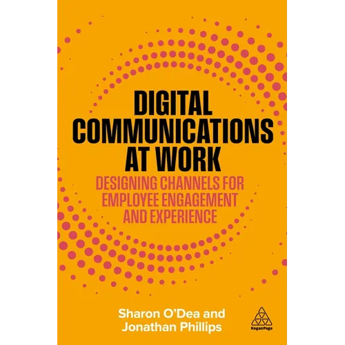 Digital Communications at Work: Designing Channels for Employee Engagement and Experience - Paperback