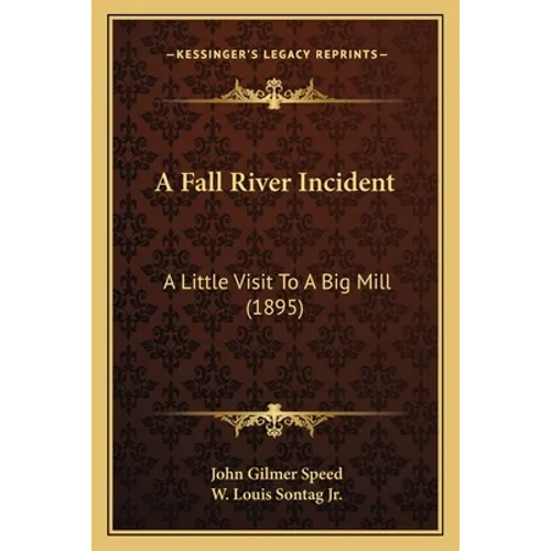 A Fall River Incident: A Little Visit To A Big Mill (1895) - Paperback