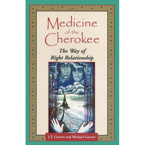 Medicine of the Cherokee: The Way of Right Relationship - Paperback