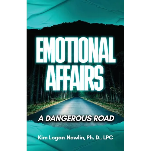 Emotional Affairs: A Dangerous Road - Paperback