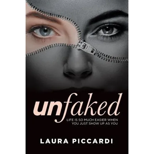 Unfaked: Life is so much easier when you just show up as you - Paperback