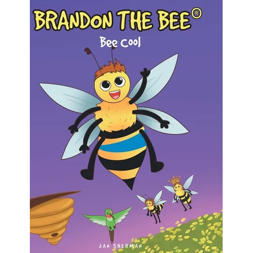 Brandon the Bee(r): Bee Cool - Hardcover