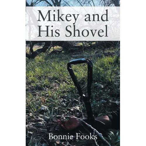 Mikey and His Shovel - Paperback