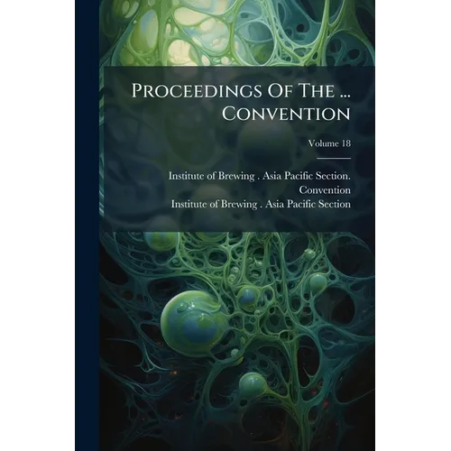 Proceedings Of The ... Convention; Volume 18 - Paperback