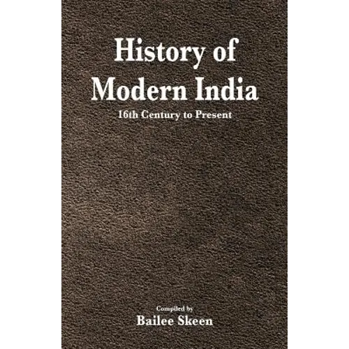 History of Modern India - 16th Century to Present - Paperback