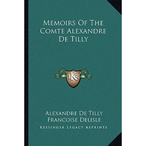 Memoirs Of The Comte Alexandre De Tilly - Paperback
