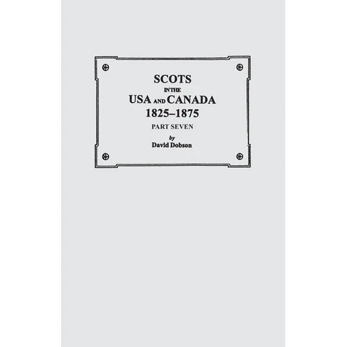 Scots in the USA and Canada, 1825-1875. Part Seven - Paperback