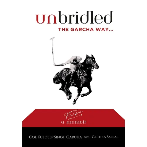 Unbridled The Garcha Way - Hardcover