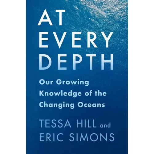 At Every Depth: Our Growing Knowledge of the Changing Oceans - Paperback