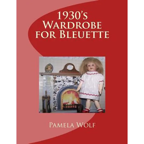 1930 Wardrobe for Bleuette: and other 11