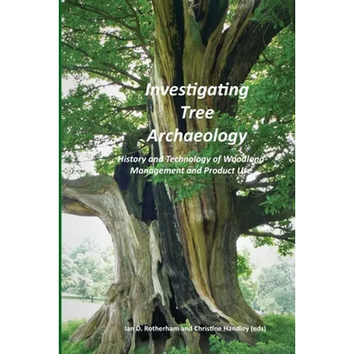 Investigating Tree Archaeology: History and Technology of Woodland Management and Product Use - Paperback