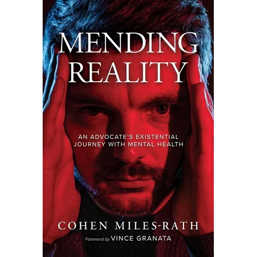 Mending Reality: An Advocate's Existential Journey with Mental Health - Paperback