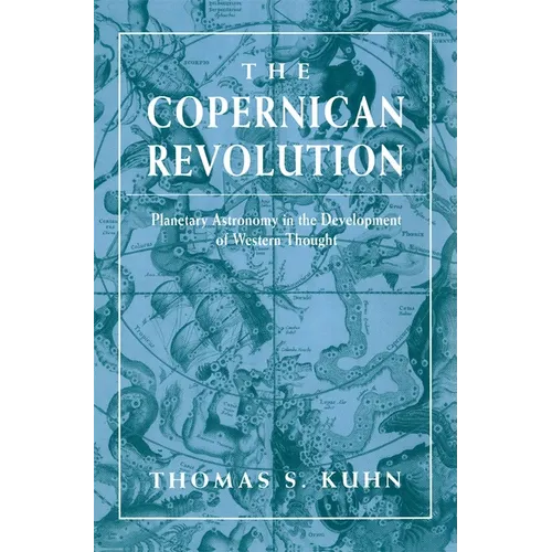 The Copernican Revolution: Planetary Astronomy in the Development of Western Thought - Paperback