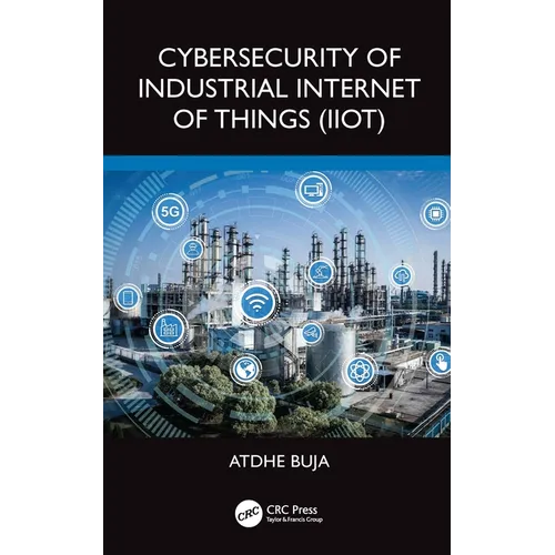 Cybersecurity of Industrial Internet of Things (IIoT) - Paperback