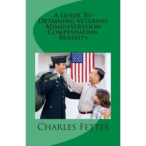 A Guide To Obtaining Veterans Administration Compensation Benefits - Paperback
