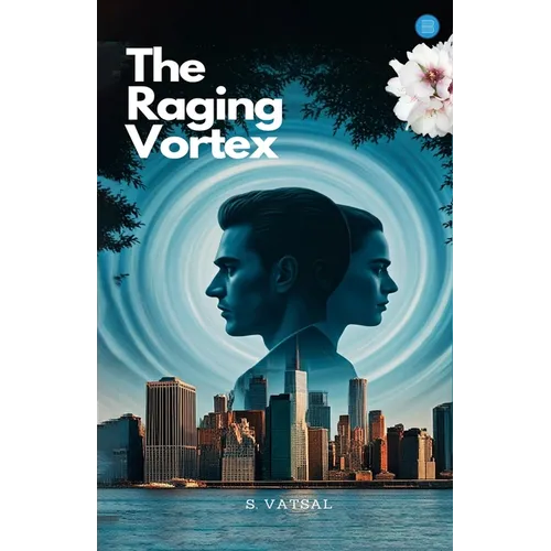 The Raging Vortex: Will Love Survive Deceit And Vengeance? - Paperback
