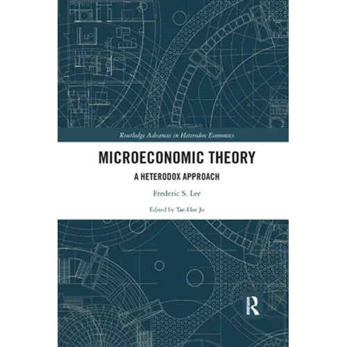 Microeconomic Theory: A Heterodox Approach - Paperback