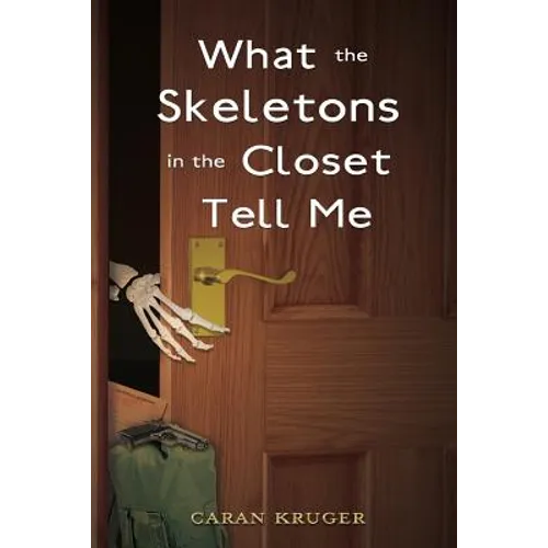 What the Skeletons in the Closet Tell Me - Paperback