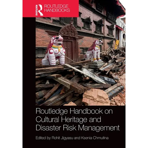 Routledge Handbook on Cultural Heritage and Disaster Risk Management - Paperback