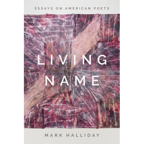 Living Name: Essays on American Poets - Paperback