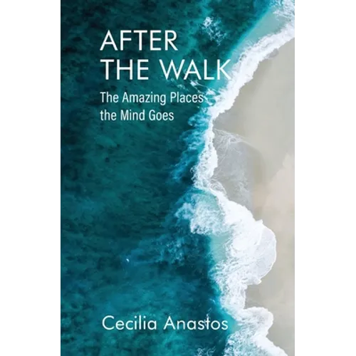After the Walk: The Amazing Places the Mind Goes - Paperback