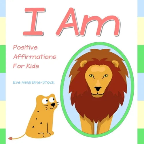 I Am: Positive Affirmations for Kids - Paperback