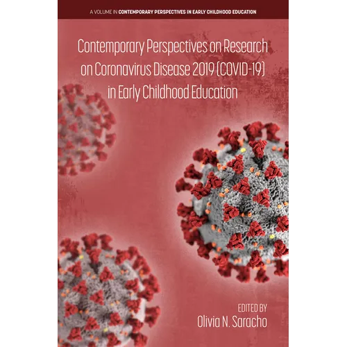 Contemporary Perspectives on Research on Coronavirus Disease 2019 (Covid-19) in Early Childhood Education - Hardcover