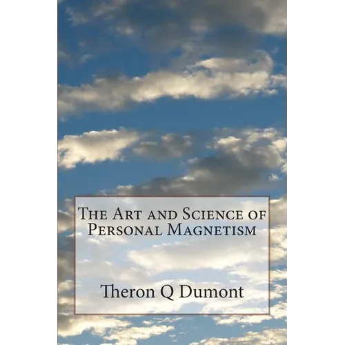The Art and Science of Personal Magnetism - Paperback