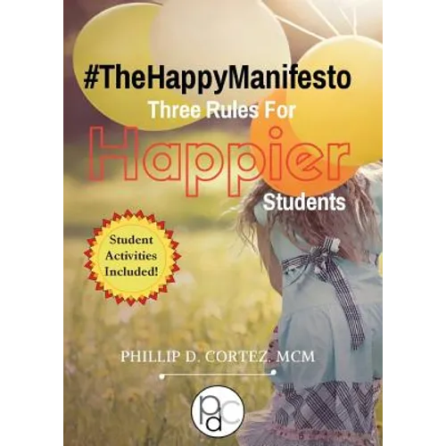 The Happy Manifesto: Three Rules For Happier Students - Paperback
