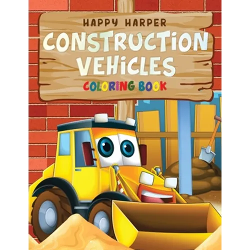 Construction Vehicles Coloring For Kids - Paperback