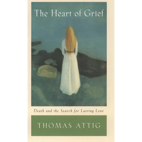 The Heart of Grief: Death and the Search for Lasting Love - Paperback
