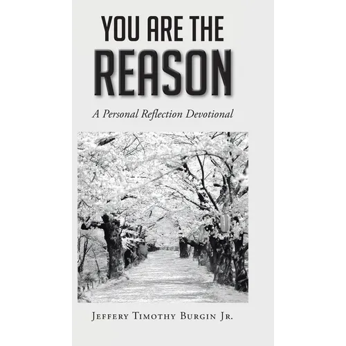 You Are the Reason: A Personal Reflection Devotional - Hardcover