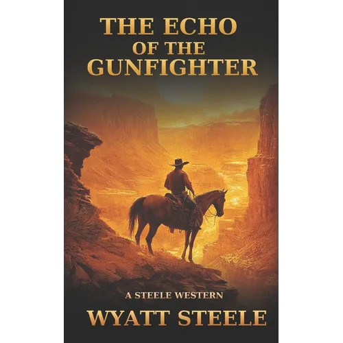 The Echo of the Gunfighter: Classic Western Novel - Paperback