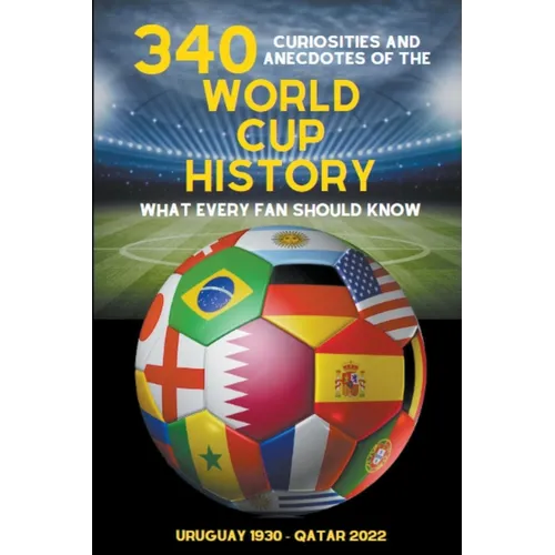 340 Curiosities and Anecdotes of the World Cup History - Paperback