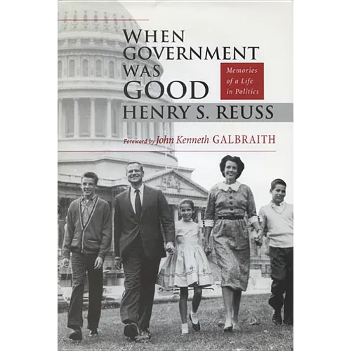 When Government Was Good: Memories of a Life in Politics - Hardcover