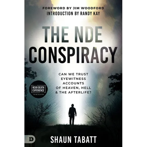 The Nde Conspiracy: Can We Trust Eyewitness Accounts of Heaven, Hell, and the Afterlife? - Paperback