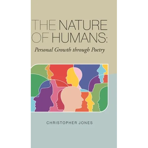 The Nature of Humans: Personal Growth through Poetry - Hardcover