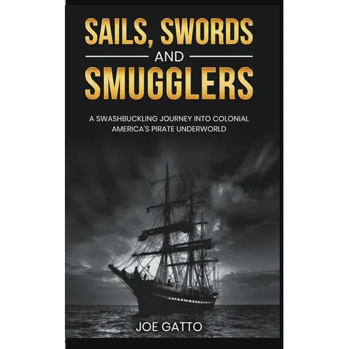 Sails, Swords, and Smugglers - Paperback
