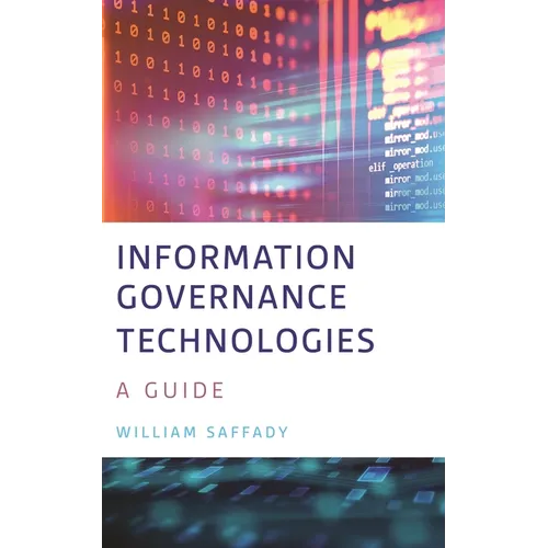 Information Governance Technologies: A Guide - Paperback