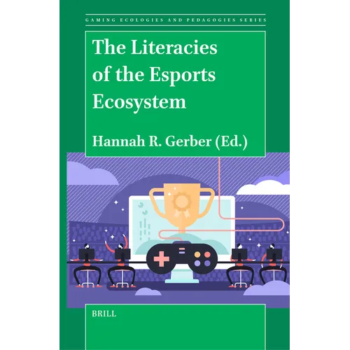 The Literacies of the Esports Ecosystem - Paperback