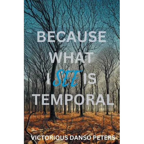 Because What I See Is Temporal - Paperback