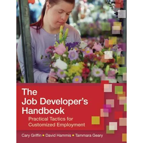 The Job Developer's Handbook: Practical Tactics for Customized Employment - Paperback