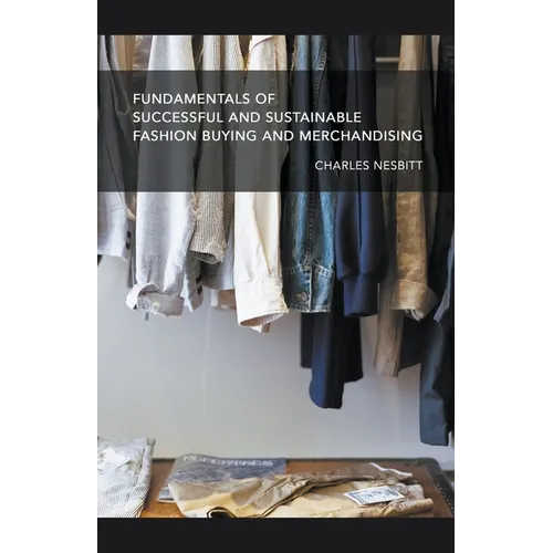 Fundamentals for Successful and Sustainable Fashion Buying and Merchandising - Paperback