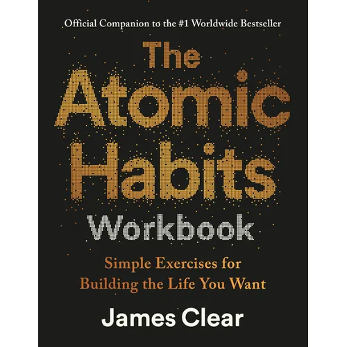 The Atomic Habits Workbook: Official Companion to the 