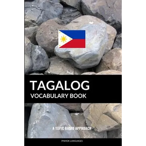Tagalog Vocabulary Book: A Topic Based Approach - Paperback