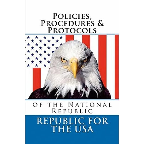Policies, Procedures & Protocols: of the National Republic - Paperback