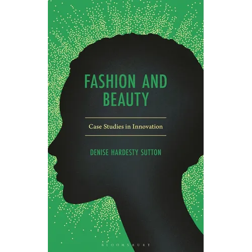 Fashion and Beauty: Case Studies in Innovation - Hardcover