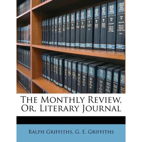 The Monthly Review, Or, Literary Journal - Paperback
